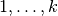 {1, \dots, k}