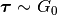 \bm{\tau} \sim G_{0}