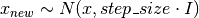 x_{new} \sim N(x, step\_size \cdot I)