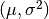 (\mu, \sigma^2)