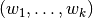 (w_1, \dots, w_k)