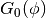 G_0(\phi)
