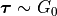 \bm{\tau} \sim G_{0}