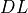 DL