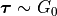 \bm{\tau} \sim G_{0}