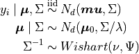 y_i \mid \bm{\mu}, \Sigma &\stackrel{\small\mathrm{iid}}{\sim} N_d(\bm{mu}, \Sigma) \\ \bm{\mu} \mid \Sigma &\sim N_d(\bm{\mu}_0, \Sigma / \lambda) \\ \Sigma^{-1} &\sim Wishart(\nu, \Psi)