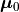 \bm{\mu}_0